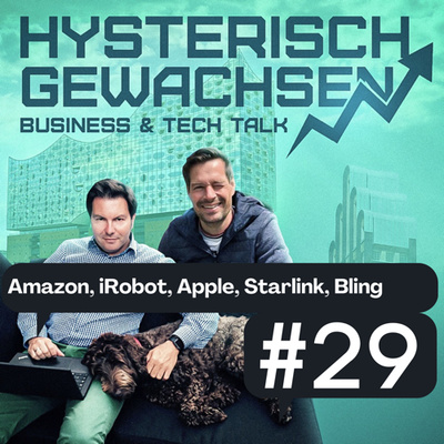 hysterisch gewachsen - Der Business & Tech Talk von Hagen Sexauer und Michael Mollath