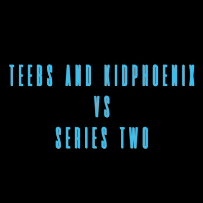 Teebs and KidPhoenix VS