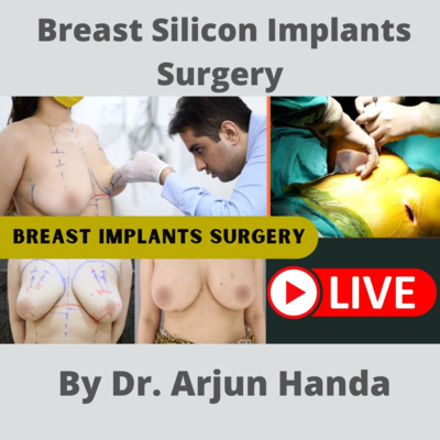 LIVE! Breast Silicon Implants Surgery by Dr. Arjun Handa