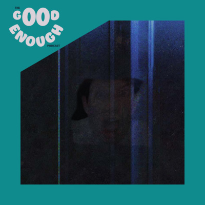 EP #103 - Circus Dimension - Good Enough Podcast episode artwork