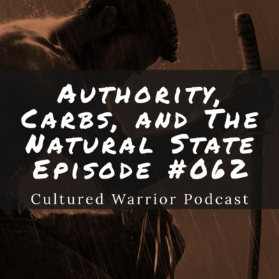 Authority, Carbs, and the Natural State | Episode 062