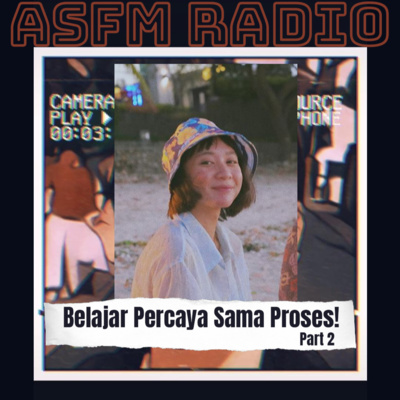 ASFM - BELAJAR PERCAYA SAMA PROSES PART 2