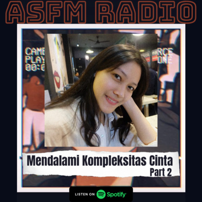 ASFM - MENDALAMI KOMPLEKSITAS CINTA PART 2