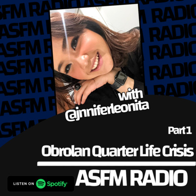 ASFM - OBROLAN QUARTER LIFE CRISIS PART 1