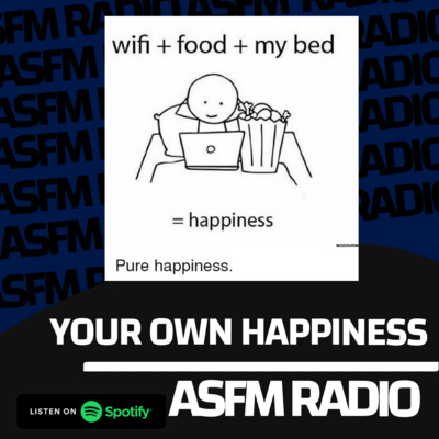 ASFM - Your Own Happiness