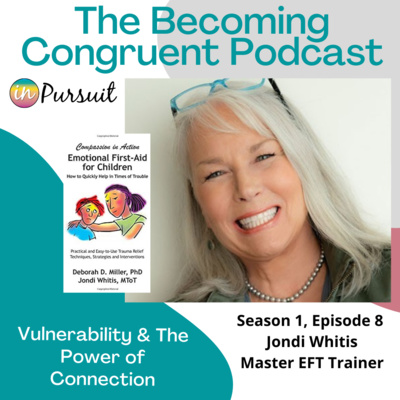 Ep. 8 Vulnerability and the Power of Connection with Jondi Whitis