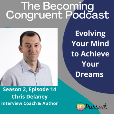 Ep. 14 Evolving Your Mind to Achieve Your Dreams with Chris Delaney