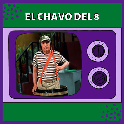 13 - EL CHAVO DEL 8 - con @elmatipedro