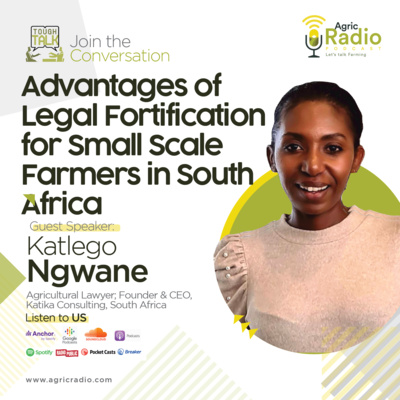 Tough Talk : Advantages of Legal Fortification for Small Scale Farmers in South Africa with Katlego Ngwane