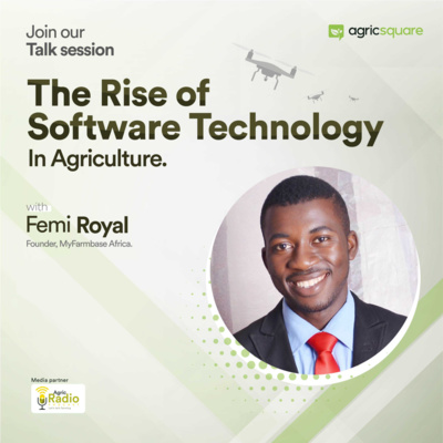 The Rise of Software Technology in Agriculutre with Femi Royale