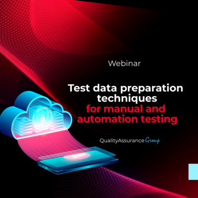 Webinar: Test data preparation techniques for manual and automation testing