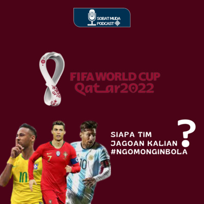 Eps 3 - Ngomongin Bola - Piala Dunia 2022 Euforianya Kaya Dulu Gak Sih Eps 3 - Ngomongin Bola - Piala Dunia 2022 Euforianya Kaya Dulu Gak Sih