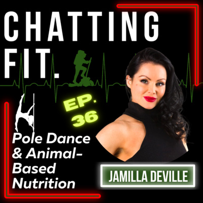 36. Elite Pole Dancing & Animal Based Nutrition | Jamilla Deville