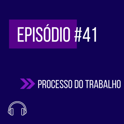 #41 - PROCESSO DO TRABALHO (1º FASE, II EXAME UNIFICADO) episode artwork