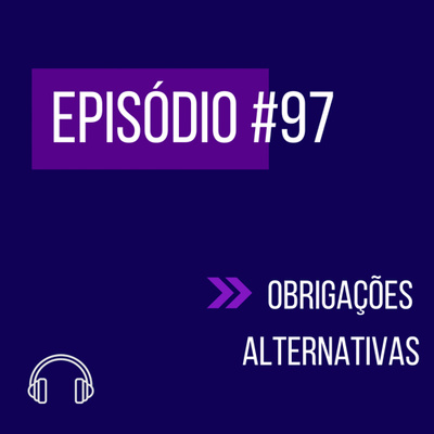 #97 - OBRIGAÇÕES ALTERNATIVAS episode artwork