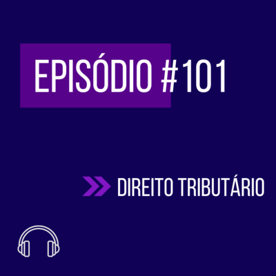 #101 - DIREITO TRIBUTARIO (V UNIFICADO) episode artwork