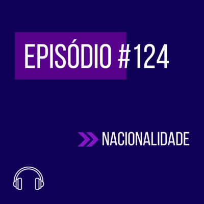 #124 - NACIONALIDADE episode artwork