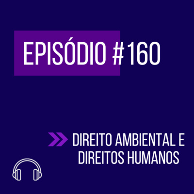#160 - DIREITOS HUMANOS E AMBIENTAL (VI UNIFICADO)