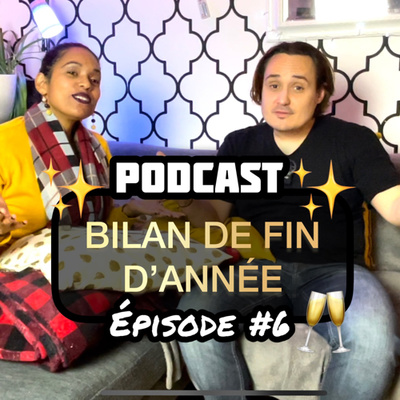 ÉPISODE 6 : Bilan de fin d'année