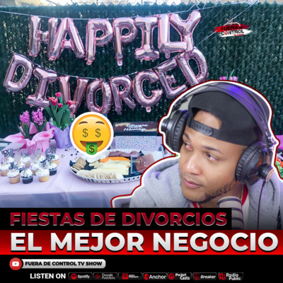 LAS FIESTAS PARA DIVORCIOS, EL MEJOR NEGOCIO DEL MUDNDO PARA EMPRENDER Y SER TU PROPIO JEFE – EP 14