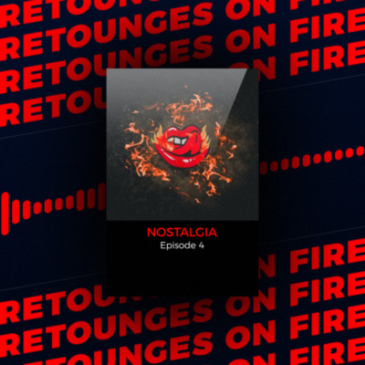 Episode 4: Nostalgia