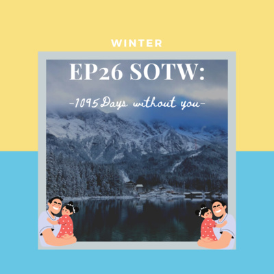 Ep26 SOTW - 1095 Days Without You