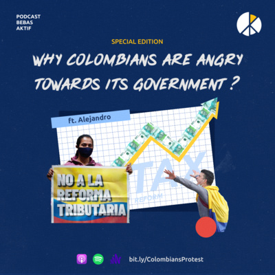 Why Colombians Are Angry Towards Their Government Ft Alejandro Posada Tellez By Podcast Bebas Aktif<script async src=