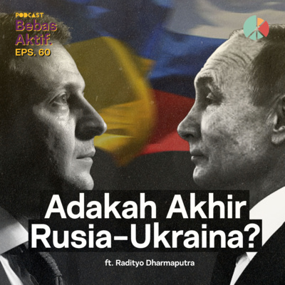 Adakah Akhir Perang Rusia-Ukraina? ft. Radityo Dharmaputra