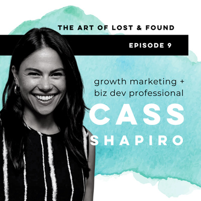 #9 Finding Beauty in the Burnouts + Breakdowns + (re)Building Process | Cass Shapiro