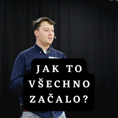 Jak to všechno začalo?