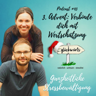 Glückwärts - natürlich, achtsam, stressfrei. Dein Podcast für ganzheitliche Stressbewältigung.