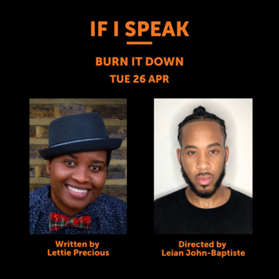 Episode 26 - Lettie Precious and Leian John-Baptiste - Burn It Down