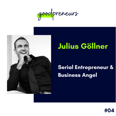 Julius Göllner – Serial Entrepreneur & Business Angel