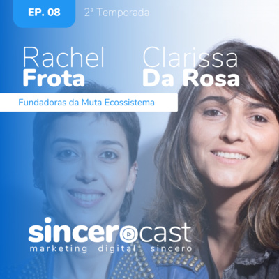 SinceroCast Ep08 - Muta Ecossistema, um novo conceito de agência