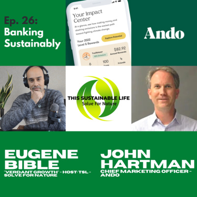 Banking Sustainably w/ John Hartman (Ando)
