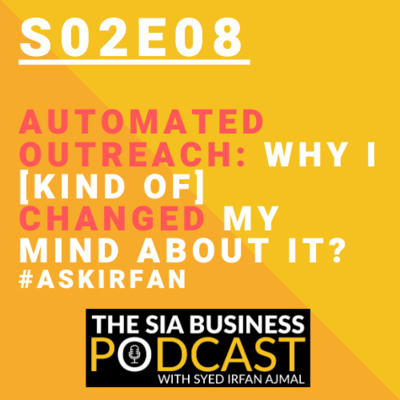 〽️Automated Outreach: Why I (Kind of) Changed My Mind About It? #AskIrfan [S02E08]