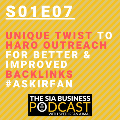 Unique Twist to HARO Outreach for Better & Improved Backlinks #AskIrfan [S01E07]