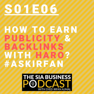 How to Earn Publicity & Backlinks With HARO? #ASKIrfan [S01E06]