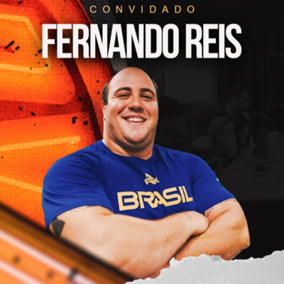 FERNANDO REIS - O HOMEM MAIS FORTE DAS AMÉRICAS episode artwork