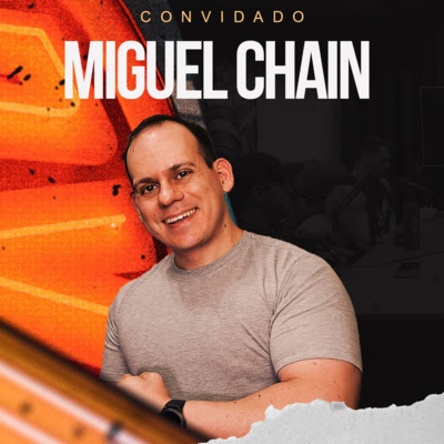 MIGUEL CHAIN - JORNALISMO MAROMBA RAIZ! episode artwork