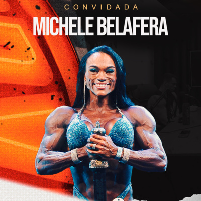 MICHELE BELAFERA - NOSSA FIGURE RUMO AO OLYMPIA episode artwork