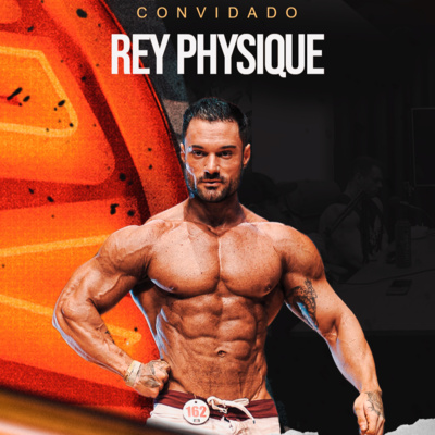 REY PHYSIQUE - TODA A VERDADE episode artwork