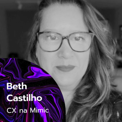 #010 - Escuta estratégica para tomada de decisão - com Beth Castilho