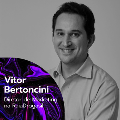 #019 - Ações para a centralidade no cliente - com Vitor Bertoncini da RaiaDrogasil