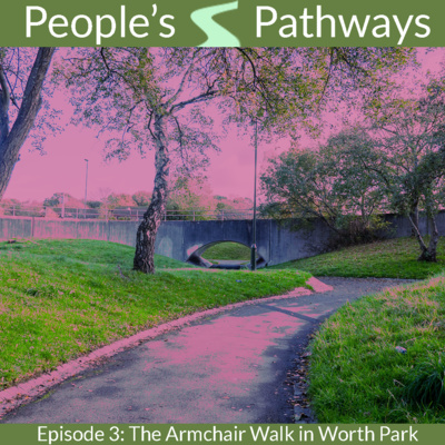 Episode 3: The Armchair Walk in Worth Park