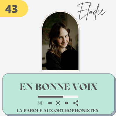 43 - Elodie, en bonne voix