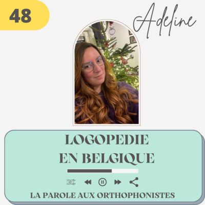 48 - Adeline, logopédie en Belgique