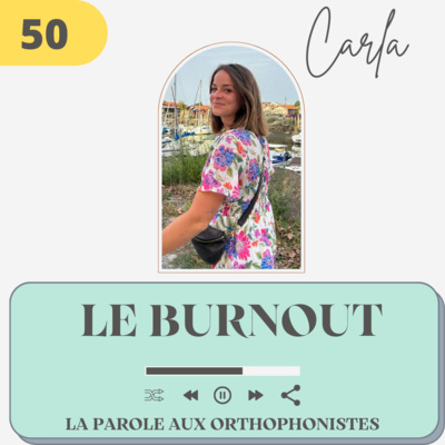 50 - Carla, le burnout