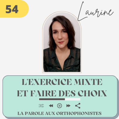 54 - Laurine, l'exercice mixte et faire des choix