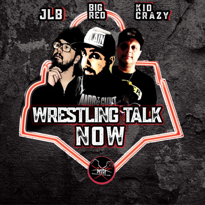 Wrestling Talk Now Podcast